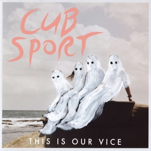 Cub Sport - This Is Our Vice ryhmässä VINYYLI @ Bengans Skivbutik AB (4070111)