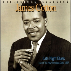 James Cotton - Late Night Blues ryhmässä CD @ Bengans Skivbutik AB (4070119)