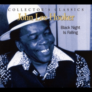 John Lee Hooker - Black Night Is Falling ryhmässä CD @ Bengans Skivbutik AB (4070123)