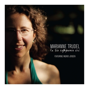 Marianne Trudel - La Vie Commence Ici ryhmässä CD @ Bengans Skivbutik AB (4070129)