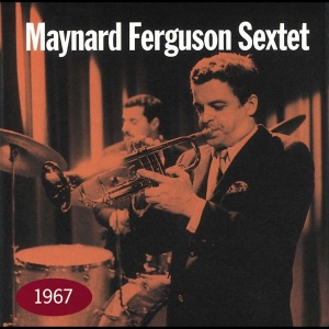 Maynard Ferguson Sextet - 1967 ryhmässä CD @ Bengans Skivbutik AB (4070132)