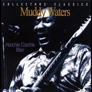 Muddy Waters - Hoochie Coochie Man ryhmässä CD @ Bengans Skivbutik AB (4070135)