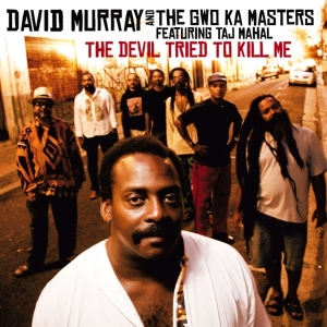 David & The Gwo-Ka Masters Murray - Devil Tried To Kill Me ryhmässä CD @ Bengans Skivbutik AB (4070136)