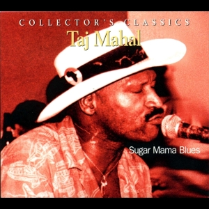 Taj Mahal - Sugar Mama Blues ryhmässä CD @ Bengans Skivbutik AB (4070154)