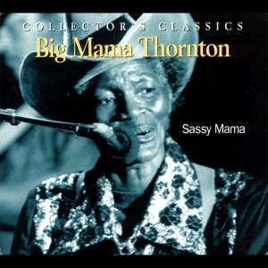 Big Mana Thornton - Sassy Mama ryhmässä CD @ Bengans Skivbutik AB (4070179)