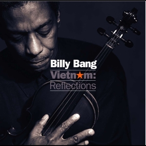 Billy Bang - Vietnam: Reflections ryhmässä CD @ Bengans Skivbutik AB (4070181)