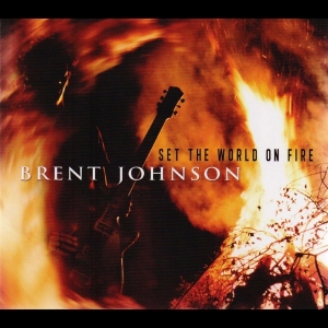 Johnson Brent - Set The World On Fire ryhmässä CD @ Bengans Skivbutik AB (4070184)