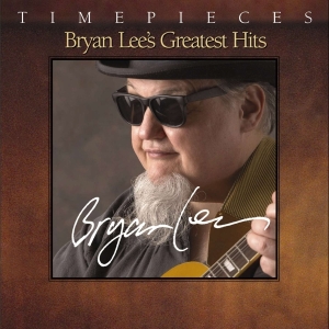 Bryan Lee - Timepieces: Greatest Hits ryhmässä CD @ Bengans Skivbutik AB (4070186)