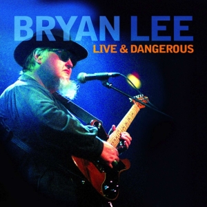 Bryan Lee - Live & Dangerous ryhmässä CD @ Bengans Skivbutik AB (4070187)