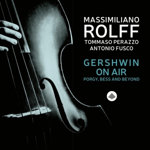 Massimiliano Rolff - Gershwin On Air - Porgy, Bess And Beyond ryhmässä CD @ Bengans Skivbutik AB (4070956)