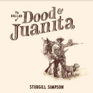 Sturgill Simpson - Ballad Of Dood & Juanita ryhmässä VINYYLI @ Bengans Skivbutik AB (4070981)