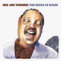 Big Joe Turner - The Boss Is Back (2Cd) ryhmässä CD @ Bengans Skivbutik AB (4071079)