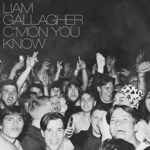 Liam Gallagher - C Mon You Know ryhmässä CD @ Bengans Skivbutik AB (4071346)