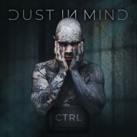 Dust In Mind - Ctrl (Digipack) ryhmässä CD @ Bengans Skivbutik AB (4072398)