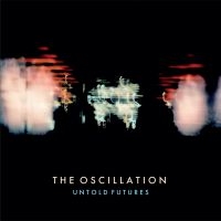 Oscillation - Untold Futures ryhmässä VINYYLI @ Bengans Skivbutik AB (4073129)