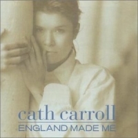 CARROLL CATH - ENGLAND MADE ME ryhmässä CD @ Bengans Skivbutik AB (4073180)