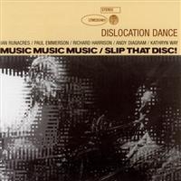 DISLOCATION DANCE - MUSIC MUSIC MUSIC/SLIP THAT DISC ryhmässä CD @ Bengans Skivbutik AB (4073194)