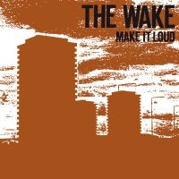 Wake - Make It Loud ryhmässä CD @ Bengans Skivbutik AB (4073438)