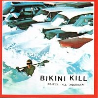 Bikini Kill - Reject All American ryhmässä VINYYLI @ Bengans Skivbutik AB (4073559)