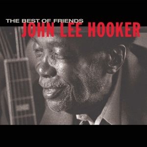 John Lee Hooker - Best of Friends ryhmässä CD @ Bengans Skivbutik AB (4074161)