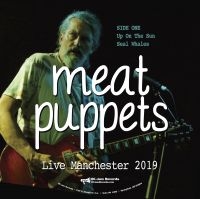 Meat Puppets - Live Manchester 2019 ryhmässä VINYYLI @ Bengans Skivbutik AB (4075048)