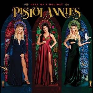 Pistol Annies - Hell Of A Holiday ryhmässä CD @ Bengans Skivbutik AB (4075054)