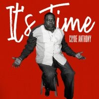 Clyde Anthony - It's Time ryhmässä CD @ Bengans Skivbutik AB (4075125)