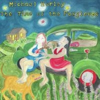 Michael Hurley - The Time Of The Foxgloves ryhmässä VINYYLI @ Bengans Skivbutik AB (4075175)