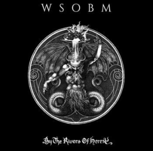 Wsobm - By The Rivers Of Heresy ryhmässä VINYYLI @ Bengans Skivbutik AB (4076231)