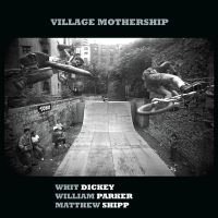 Dickey Whit & William Parker & Matt - Village Mothership ryhmässä VINYYLI @ Bengans Skivbutik AB (4076956)