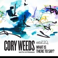 Weeds Cory - With Strings: What Is There To Say? ryhmässä CD @ Bengans Skivbutik AB (4077006)