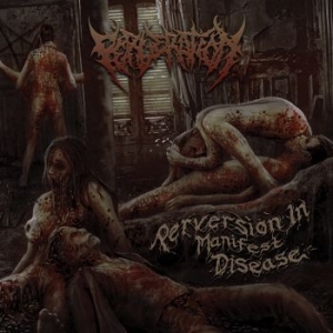 Perveration - Perversion In Manifest Disease ryhmässä CD @ Bengans Skivbutik AB (4077009)