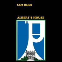 Baker Chet - Albert's House ryhmässä CD @ Bengans Skivbutik AB (4077035)