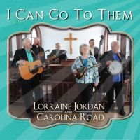 Jordan Lorraine & Carolina Road - I Can Go To Them ryhmässä CD @ Bengans Skivbutik AB (4077052)