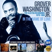 Washington Jr Grover - In The Name Of Love: The Elektra Ye ryhmässä CD @ Bengans Skivbutik AB (4077380)