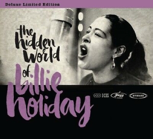 Holiday Billie.=V/A= - Hidden World Of Billie Holiday ryhmässä CD @ Bengans Skivbutik AB (4077665)