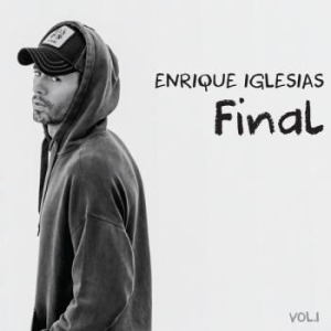 Iglesias Enrique - Final (Vol.1) ryhmässä CD @ Bengans Skivbutik AB (4078198)