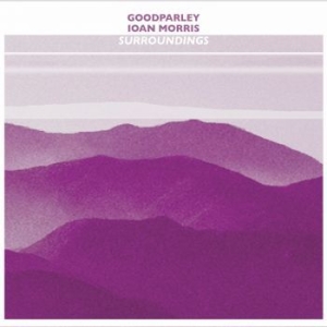 Goodparley & Ioan Morris - Surroundings ryhmässä CD @ Bengans Skivbutik AB (4078344)