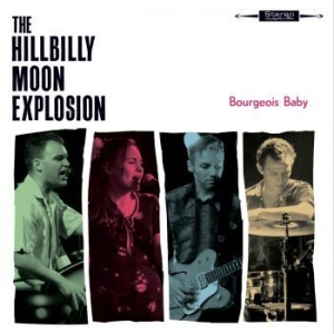 Hillbilly Moon Explosion - Bourgeois Baby ryhmässä CD @ Bengans Skivbutik AB (4078418)