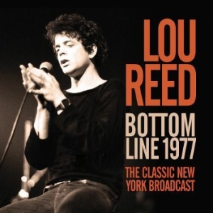 Reed Lou - Bottom Line (Live Broadcast 1977) ryhmässä Minishops / Lou Reed @ Bengans Skivbutik AB (4078482)