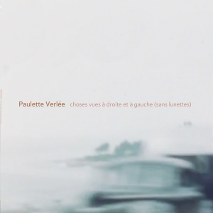 Verlee Paulette - Choses Vues A Droite Et A Gauce (Sans Lunettes) ryhmässä VINYYLI @ Bengans Skivbutik AB (4080405)