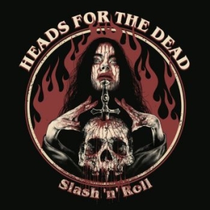 Heads For The Dead - Slash N Roll (Digipack) ryhmässä CD @ Bengans Skivbutik AB (4080929)