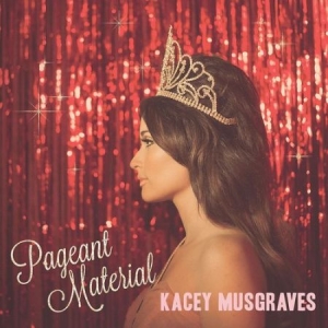 Kacey Musgraves - Pageant Material ryhmässä Minishops / Kacey Musgraves @ Bengans Skivbutik AB (4085776)