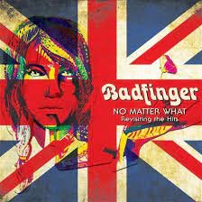 Badfinger - No Matter What - Revisiting The Hit ryhmässä CD @ Bengans Skivbutik AB (4087357)