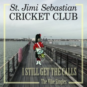 St Jimi Sebastian Cricket Club - I Still Get The Calls ryhmässä VINYYLI @ Bengans Skivbutik AB (4088003)