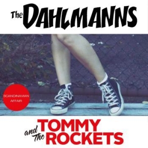 Dahlmanns / Tommy And The Rockets - Scandinavian Affair ryhmässä VINYYLI @ Bengans Skivbutik AB (4088004)