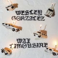 Wesley Gonzalez - Wax Limousine (Gold Vinyl) ryhmässä VINYYLI @ Bengans Skivbutik AB (4088112)