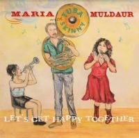 Muldaur Maria With Tuba Skinny - Let's Get Happy Together ryhmässä VINYYLI @ Bengans Skivbutik AB (4088116)