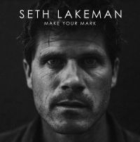 Lakeman Seth - Make Your Mark ryhmässä CD @ Bengans Skivbutik AB (4088145)