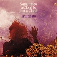 Fruit Bats - Sometimes A Cloud Is Just A Cloud: ryhmässä VINYYLI @ Bengans Skivbutik AB (4088157)